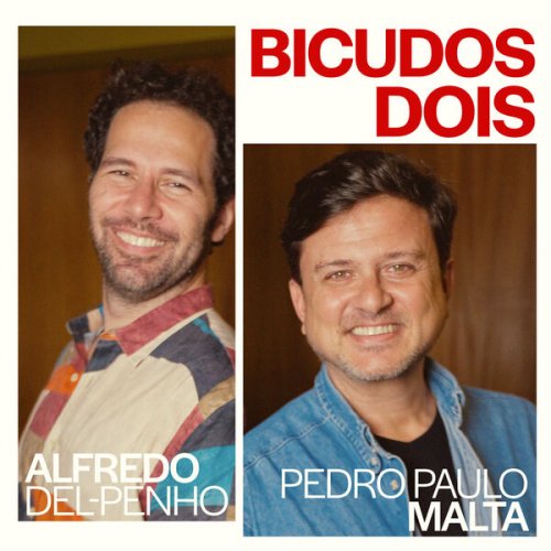 Pedro Paulo Malta, Alfredo Del-Penho - Bicudos Dois (2025) Hi-Res