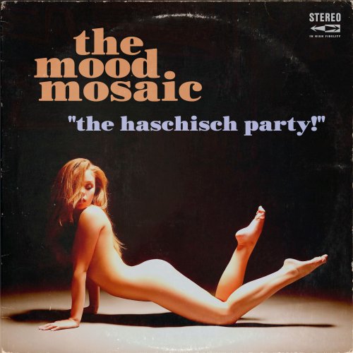 The Mood Mosaic - The Haschisch Party! (2025) Hi-Res