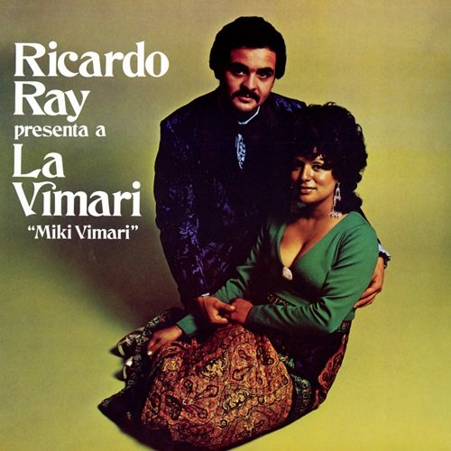 Ricardo "Richie" Ray & Miki Vimari - Ricardo Ray Presenta A La Vimari (1972)