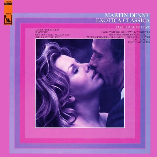 Martin Denny - Exotica Classica (For Those In Love) (1967)