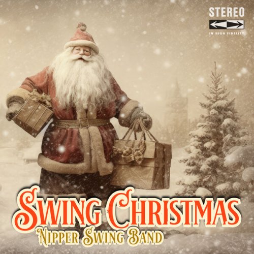Nipper Swing Band - Swing Christmas (The Definitive Holiday Hits) (2025) [Hi-Res]