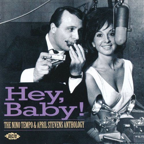 Nino Tempo & April Stevens – Hey Baby! The Nino Tempo & April Stevens Anthology (2011)