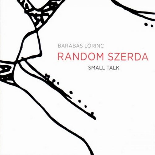 Barabás Lőrinc - Random Szerda – Small Talk (2008)