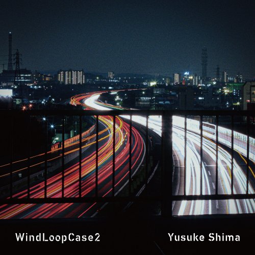 Yusuke Shima - Wind Loop Case 2 (feat. Wind Loop Case) (2025)