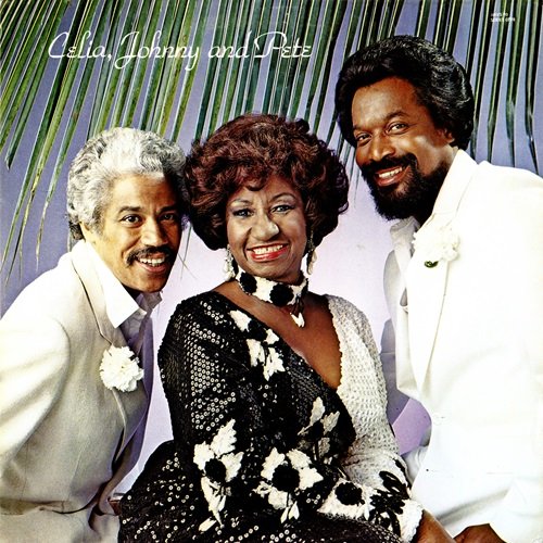Johnny Pacheco, Celia Cruz & Pete "El Conde" Rodríguez - Celia, Johnny, And Pete (1980)
