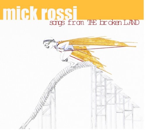 Mick Rossi - Songs from the Broken Land (2024) [Hi-Res]