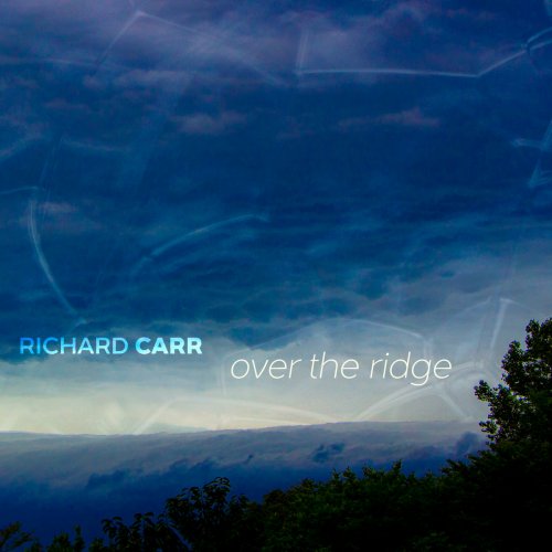Richard Carr, Laura Lutzke, Ravenna Lipchik, Caleb Burhans, Clarice Jensen - Over the Ridge (2021)