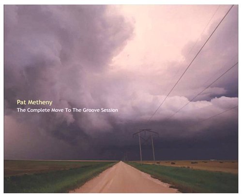 Pat Metheny - The Complete Move To The Groove Session (2004)