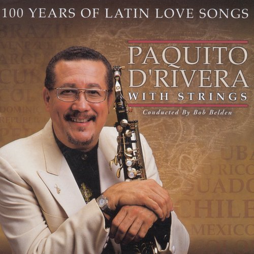 Paquito D'Rivera with Strings - 100 Years of Latin Love Songs (1998)