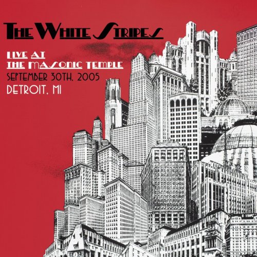 The White Stripes - 2005-09-30 The Masonic Temple, Detroit, MI (2025)