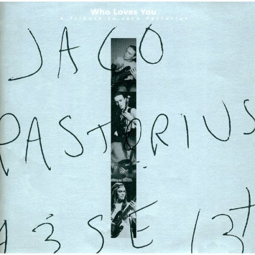 VA - Who Loves You? A Tribute To Jaco Pastorius (2003) [Hi-Res]