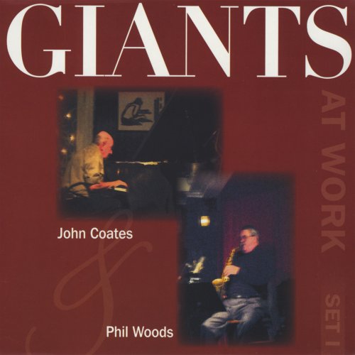 Phil Woods, John Coates - Giants at Work Set 1 (2006)