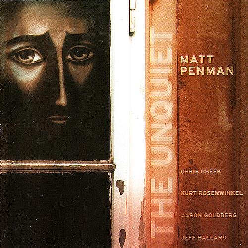 Matt Penman - The Unquiet (2002)