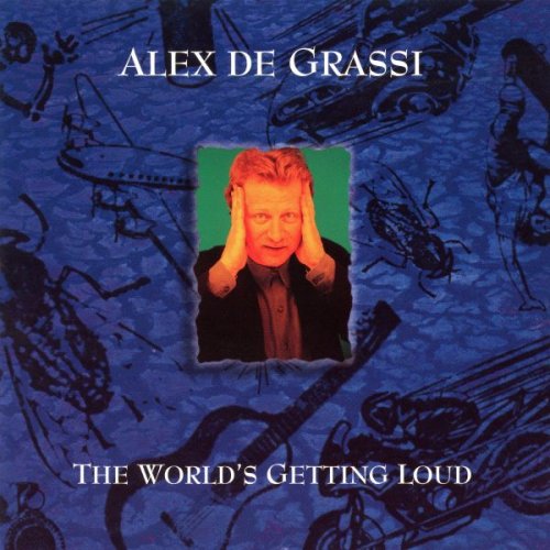 Alex De Grassi - The World's Getting Loud (1993)