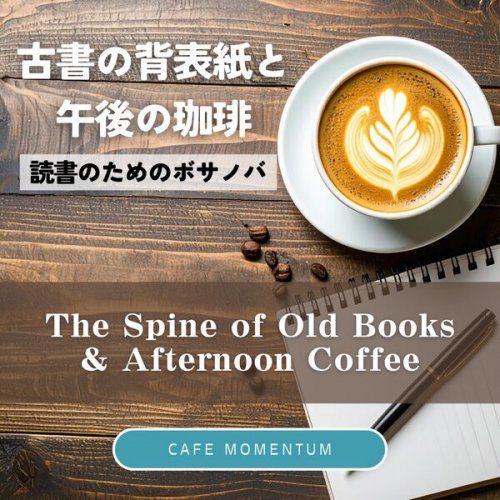 CafeMomentum - The Spine of Old Books & Afternoon Coffee Bossa for Reading (2025)