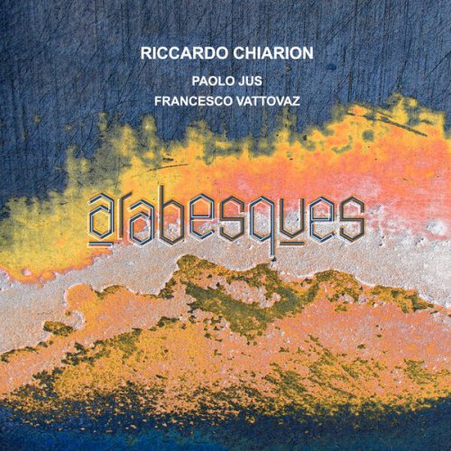 Riccardo Chiarion, Paolo Jus, Francesco Vattovaz - Arabesques (2025)