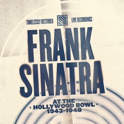 Frank Sinatra - Frank Sinatra At The Hollywood Bowl 1943-1948 (2025)