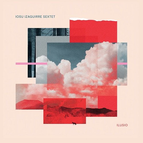Iosu Izaguirre Sextet - Ilusio (2025) [Hi-Res]