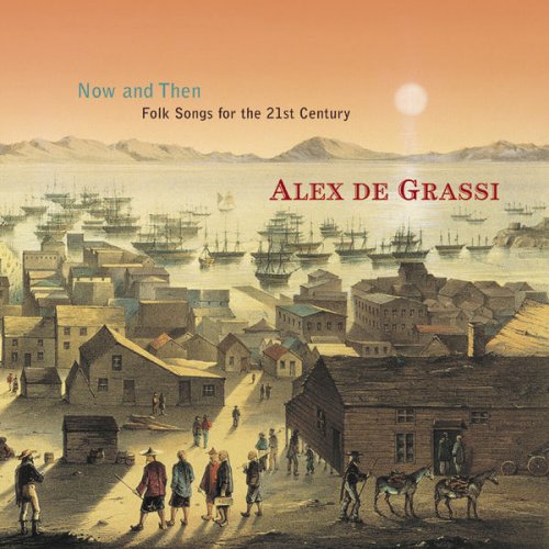 Alex De Grassi - Now and Then: Folk Songs for the 21st Century (2003)