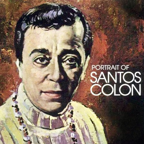 Santos Colón - A Portrait Of Santos (1968)