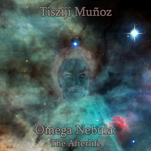 Tisziji Muñoz - Omega Nebula: The Afterlife (2014)