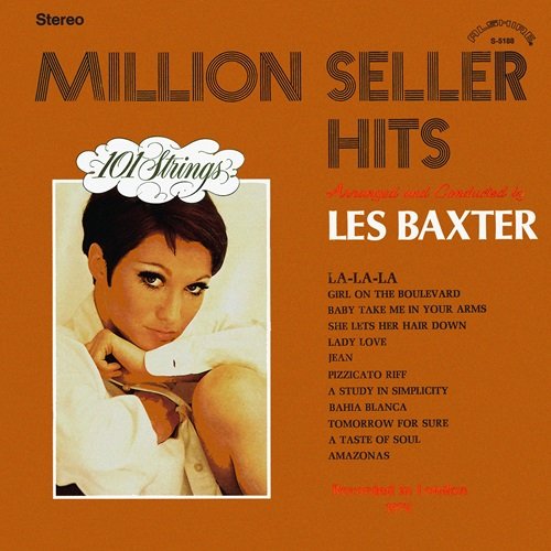 Les Baxter & 101 Strings Orchestra - Million Seller Hits - Arranged and Conducted by Les Baxter (Remastered from the Original Alshire Tapes) (1970)