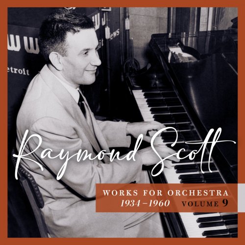 Raymond Scott - Works for Orchestra, 1934-1960, Vol. 9 (2026)