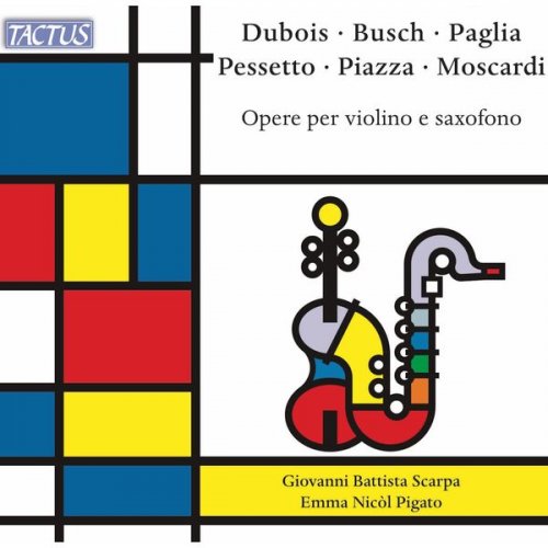 Giovanni Battista Scarpa, Emma Nicòl Pigato - Dubois • Busch • Paglia • Pessetto • Piazza • Moscardi: Works for violin and saxophone (2026) [Hi-Res]