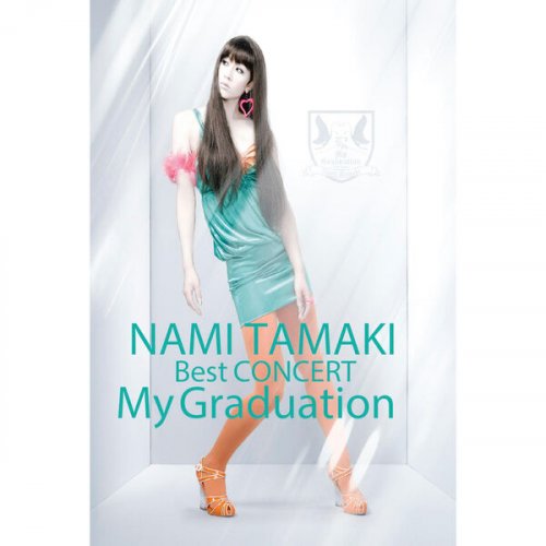Nami Tamaki - Best Concert "My Graduation" (Live at Nakano Sunplaza 2007/3/31) (2007)