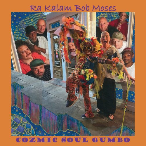 Ra Kalam Bob Moses - Cozmic Soul Gumbo (2024)