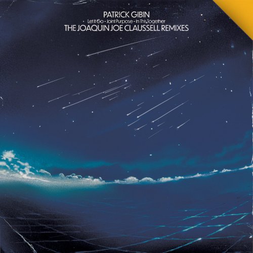 Patrick Gibin - Let It Go / Joint Purpose / In This Together (The Joaquin Joe Claussell Remixes) (2025) [Hi-Res]