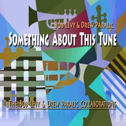 Bob Levy & Drew Paralic - Something About This Tune (2026)
