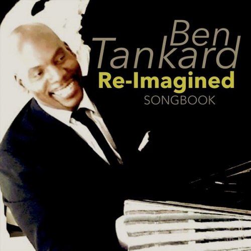 Ben Tankard - Re-Imagined Songbook (2025)