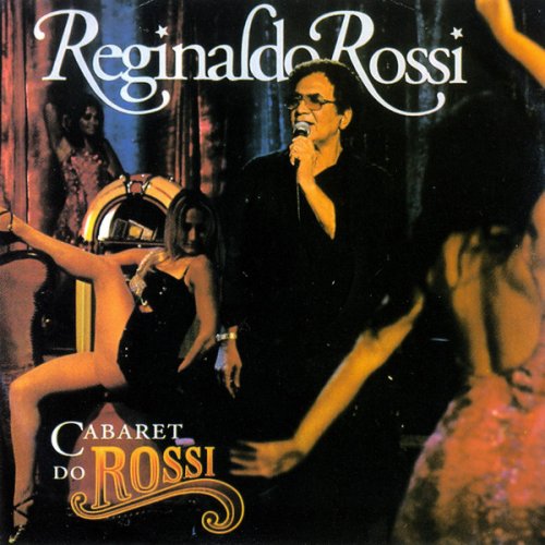 Reginaldo Rossi - Cabaret Do Rossi (2010)