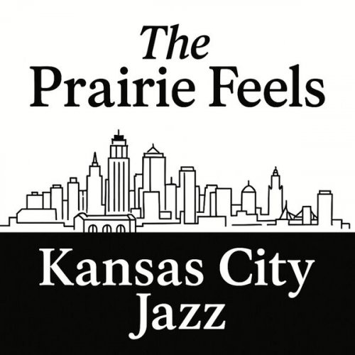 The Prairie Feels - Kansas City Jazz (2026)