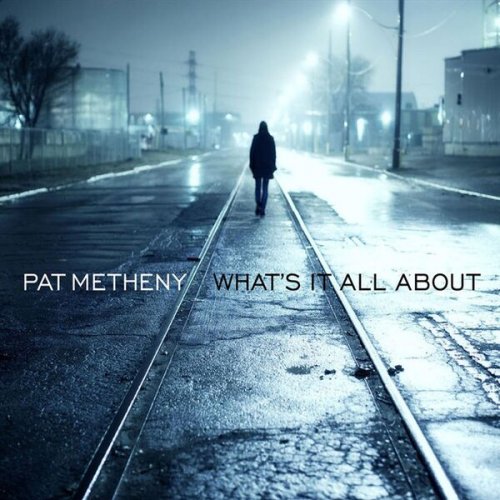 Pat Metheny - What's It All About (Deluxe Edition) (2026)