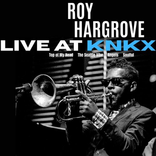 Roy Hargrove - Roy Hargrove: Live at KNKX (2026)