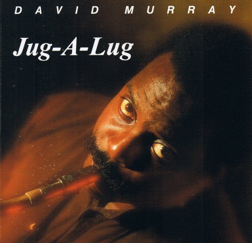 David Murray - Jug-A-Lug (1995)