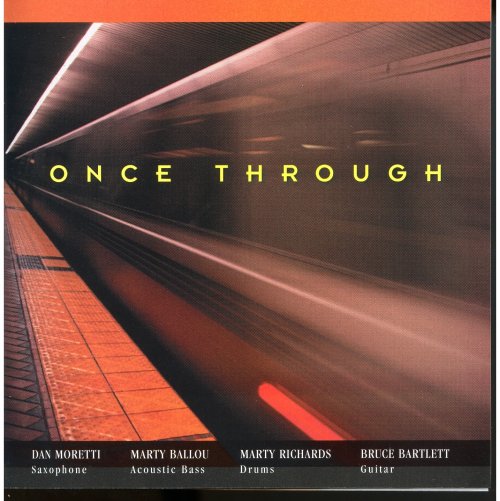 Dan Moretti, Maty Ballou, Marty Richards, Bruce Bartlett - Once Through (2014)