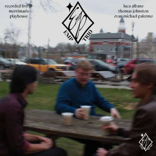 Evan Michael Palermo, Thomas Johnston & Luca Albano - EMP Trio (Live @ Merriman's Playhouse) (2026) Hi Res