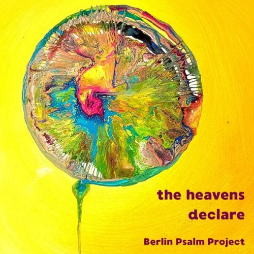 Berlin Psalm Projekt - The Heavens Declare (2026) [Hi-Res]
