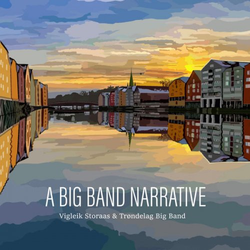 Trøndelag Big Band - A Big Band Narrative (2026) [Hi-Res]
