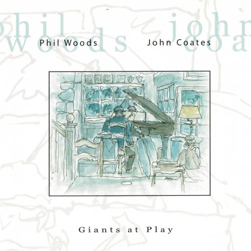 John Coates, Phil Woods - Giants at Play (2002)
