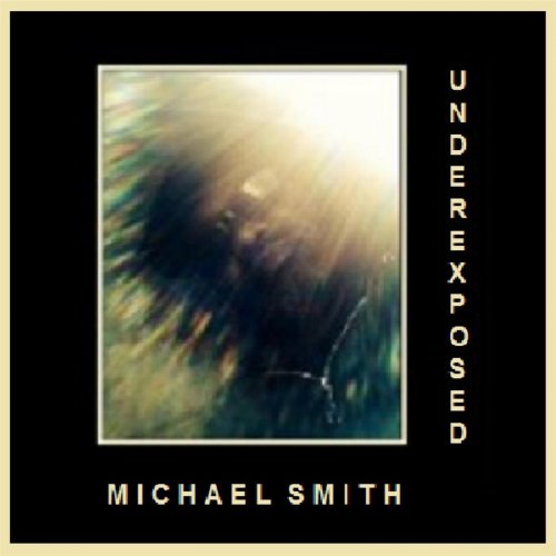 Michael Smith - Underexposed (2015)