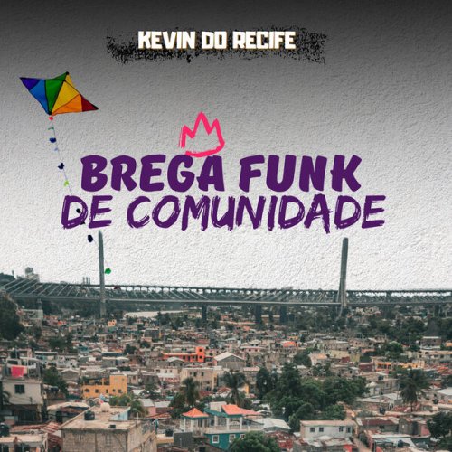 Kevin do Recife, Lampião Music - Brega Funk de Comunidade (2025)