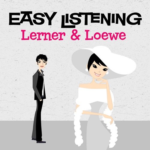 101 Strings Orchestra - Easy Listening: Lerner & Loewe (2009)