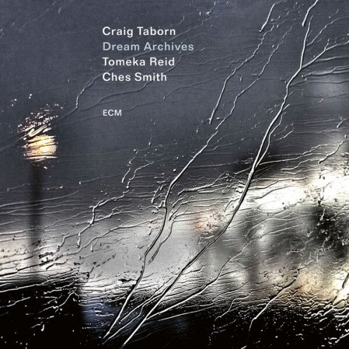 Craig Taborn with Tomeka Reid & Ches Smith - Dream Archives (2026)
