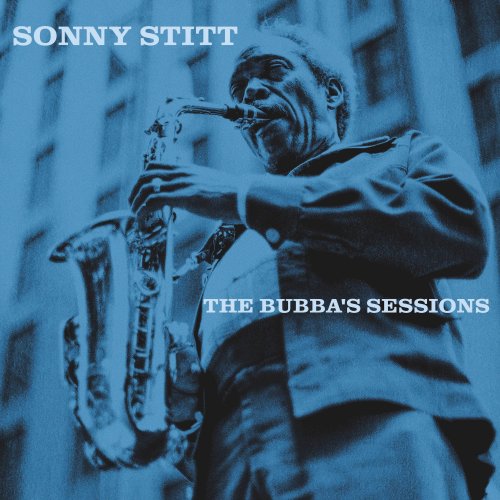 Sonny Stitt - The Bubba's Sessions (Deluxe Remastered Anniversary Edition) (2026) Hi Res