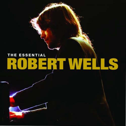 Robert Wells - The Essential Robert Wells (2011)
