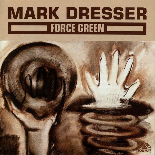 Mark Dresser - Force Green (1995)